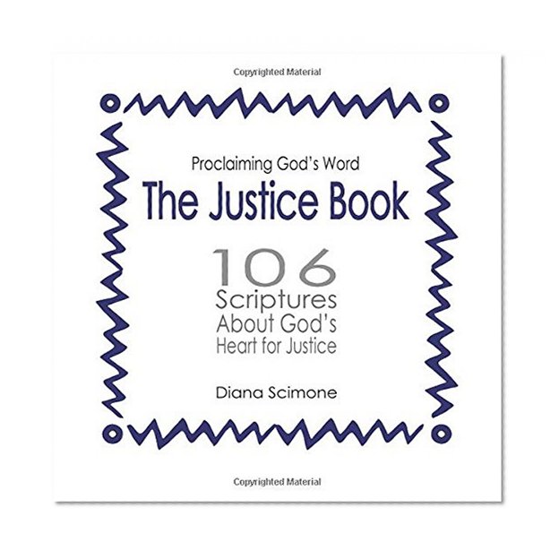 Book Cover The Justice Book: 106 scriptures about God's heart for justice (Proclaiming God's Word)