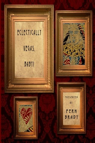 Book Cover Eclectically Vegas, Baby!: Eclectic Writings Series Vol 4