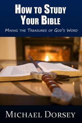Book Cover How To Study Your Bible: Mining the Treasures of God's Word