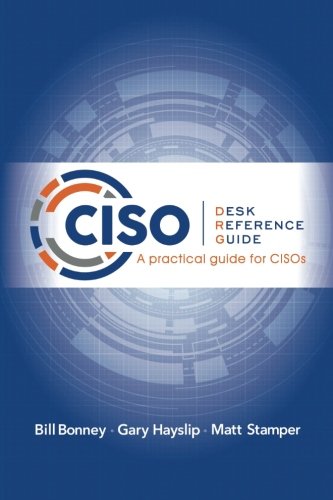 Book Cover CISO Desk Reference Guide: A Practical Guide for CISOs