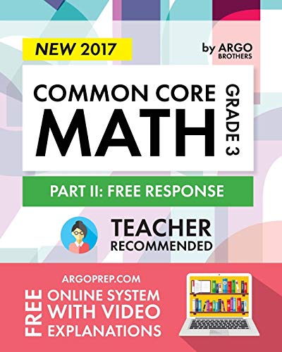 Book Cover Argo Brothers Math Workbook, Grade 3 2017 Edition: Common Core Free Response (3rd Grade)