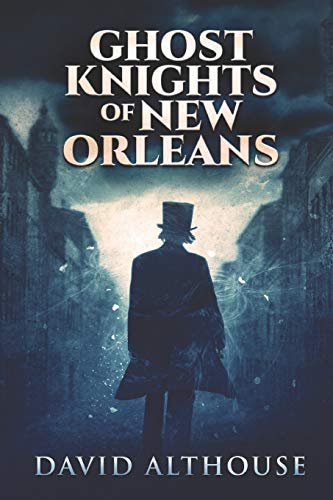 Book Cover Ghost Knights Of New Orleans: Large Print Edition