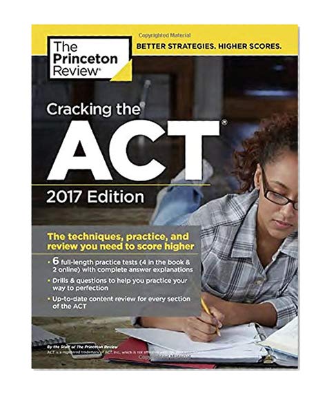Book Cover Cracking the ACT with 6 Practice Tests, 2017 Edition: The Techniques, Practice, and Review You Need to Score Higher (College Test Preparation)