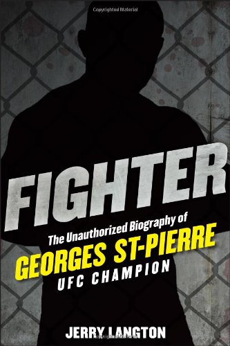 Book Cover Fighter: The Unauthorized Biography of Georges St-Pierre, UFC Champion