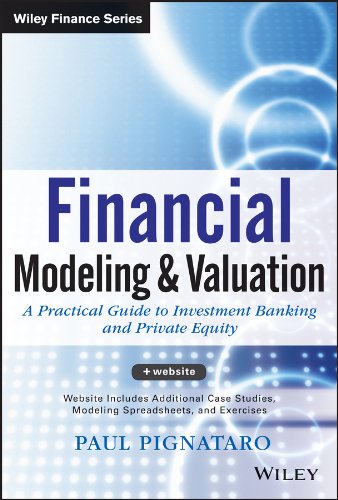 Book Cover Financial Modeling and Valuation: A Practical Guide to Investment Banking and Private Equity