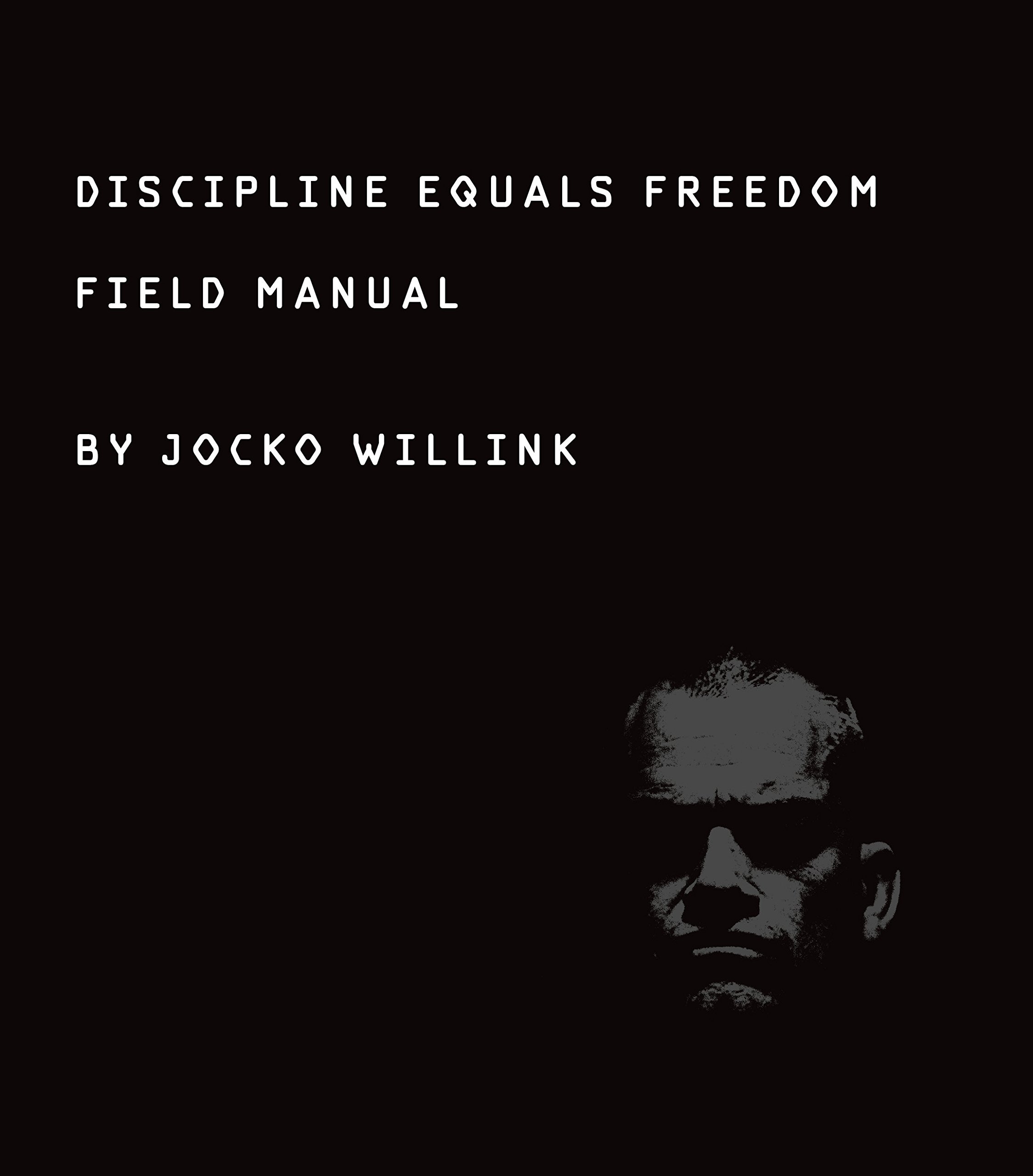 Book Cover Discipline Equals Freedom: Field Manual
