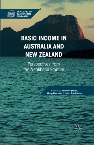 Book Cover Basic Income in Australia and New Zealand: Perspectives from the Neoliberal Frontier (Exploring the Basic Income Guarantee)