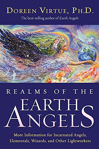 Book Cover Realms of the Earth Angels: More Information for Incarnated Angels, Elementals, Wizards, and Other Lightworkers