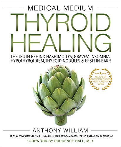 Book Cover Medical Medium Thyroid Healing: The Truth behind Hashimoto's, Graves', Insomnia, Hypothyroidism, Thyroid Nodules & Epstein-Barr (Medical Medium, 3)