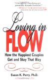 Book Cover Loving in Flow: How the Happiest Couples Get and Stay That Way