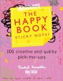 Book Cover The Happy Book Sticky Notes: 101 Creative and Quirky Pick-Me-Ups
