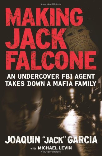 Book Cover Making Jack Falcone: An Undercover FBI Agent Takes Down a Mafia Family