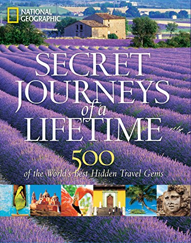 Book Cover Secret Journeys of a Lifetime: 500 of the World's Best Hidden Travel Gems