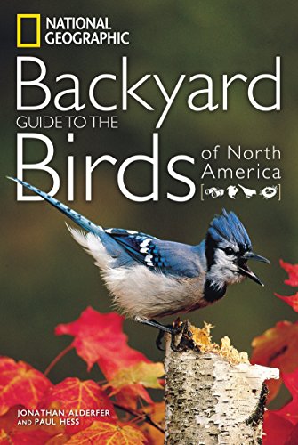Book Cover National Geographic Backyard Guide to the Birds of North America (National Geographic Backyard Guides)