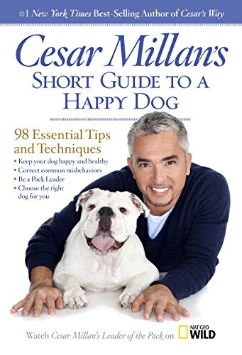 Book Cover Cesar Millan's Short Guide to a Happy Dog: 98 Essential Tips and Techniques