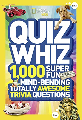 Book Cover National Geographic Kids Quiz Whiz: 1,000 Super Fun, Mind-bending, Totally Awesome Trivia Questions