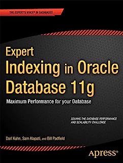 Book Cover Expert Indexing in Oracle Database 11g: Maximum Performance for your Database (Expert's Voice in Oracle)