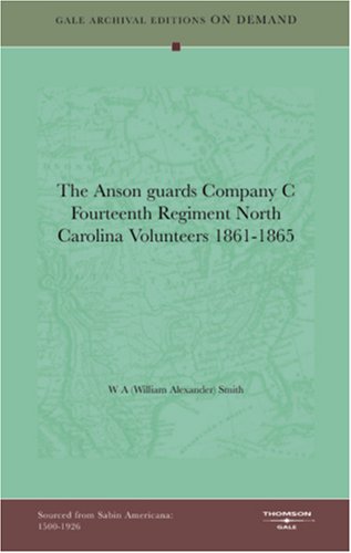 Book Cover The Anson Guards Company C Fourteenth Regiment North Carolina Volunteers 1861-1865