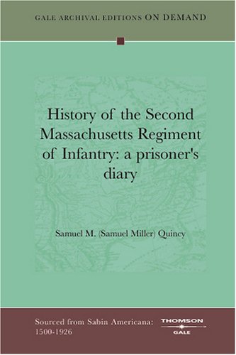 Book Cover History Of The Second Massachusetts Regiment Of Infantry: A Prisoner's Diary