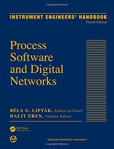 Book Cover Instrument Engineers' Handbook, Volume 3: Process Software and Digital Networks, Fourth Edition (Volume 1)