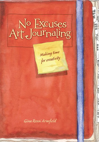 Book Cover No Excuses Art Journaling: Making Time for Creativity