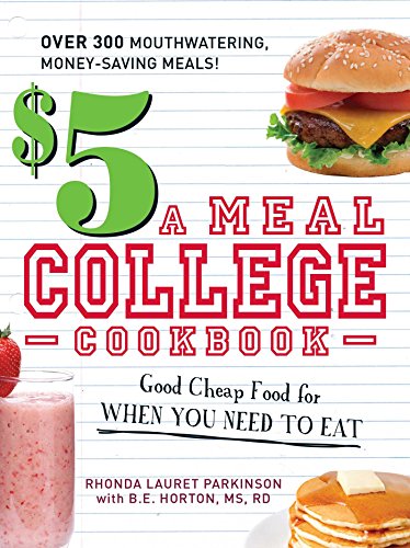 Book Cover $5 a Meal College Cookbook: Good Cheap Food for When You Need to Eat