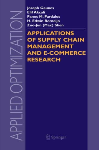 Book Cover Applications of Supply Chain Management and E-Commerce Research (Applied Optimization, 92)