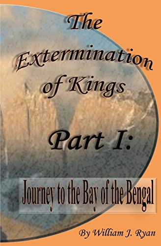 Book Cover The Extermination of Kings: Journey to the Bay of Bengal