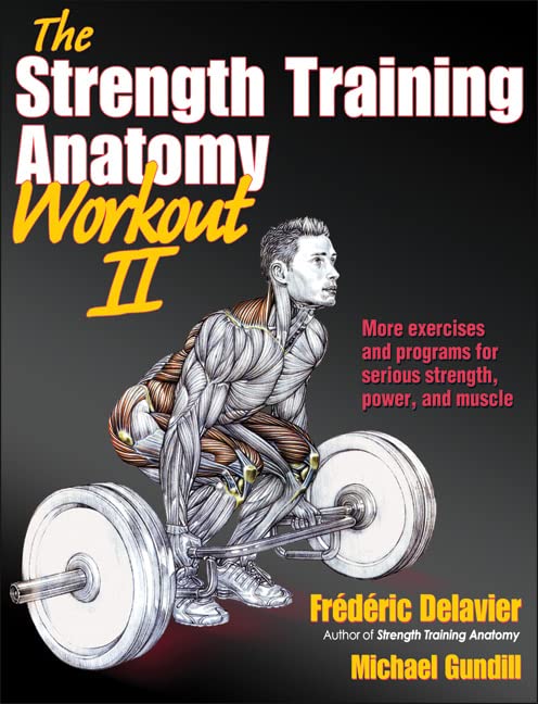 Book Cover The Strength Training Anatomy Workout II: Building Strength and Power with Free Weights and Machines