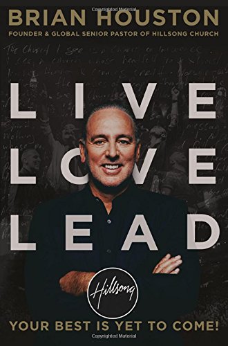 Book Cover Live Love Lead: Your Best Is Yet to Come!
