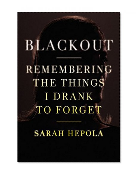 Book Cover Blackout: Remembering the Things I Drank to Forget