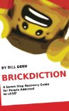 Book Cover Brickdiction: A Seven Step Recovery Guide for People Addicted to LEGO
