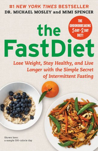 Book Cover The FastDiet: Lose Weight, Stay Healthy, and Live Longer with the Simple Secret of Intermittent Fasting