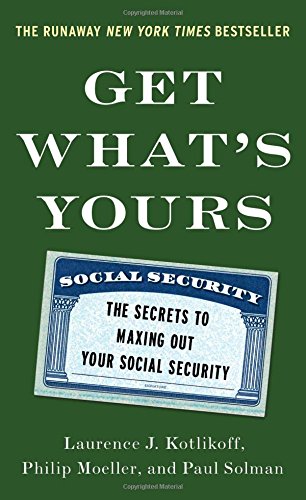Book Cover Get What's Yours: The Secrets to Maxing Out Your Social Security (The Get What's Yours Series)