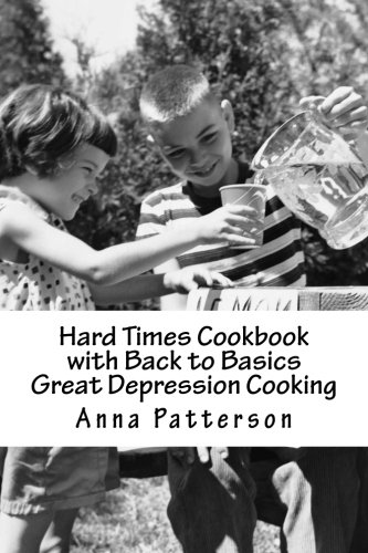 Book Cover Hard Times Cookbook with Back to Basics Great Depression Cooking