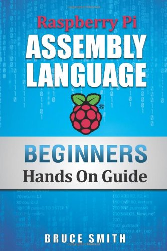 Book Cover Raspberry Pi Assembly Language Beginners: Hands On Guide