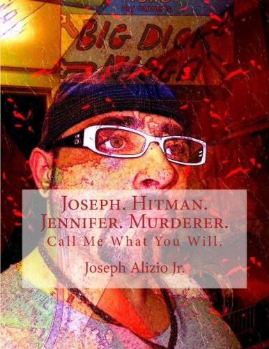 Book Cover Joseph. Hitman. Jennifer. Murderer.: Call Me What You Will. (Cocaine. 1967.) (Volume 1)