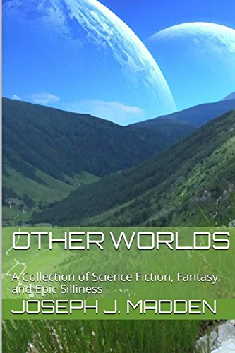 Book Cover Other Worlds: A Collection of Science Fiction, Fantasy, and Epic Silliness