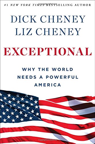 Book Cover Exceptional: Why the World Needs a Powerful America