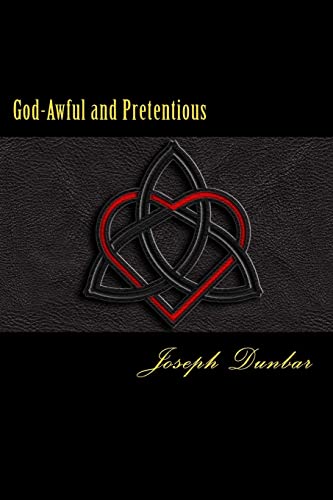 Book Cover God-Awful and Pretentious: The collected poetry and lyrics of Joseph Dunbar
