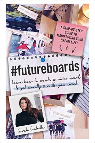 Book Cover #FutureBoards: Learn How to Create a Vision Board to Get Exactly the Life You Want