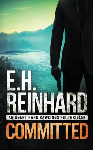 Book Cover Committed: An Agent Hank Rawlings FBI Thriller, Book 3 (Volume 3)