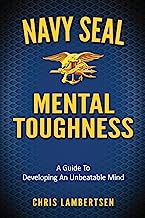 Book Cover Navy SEAL Mental Toughness: A Guide To Developing An Unbeatable Mind (Special Operations Series)