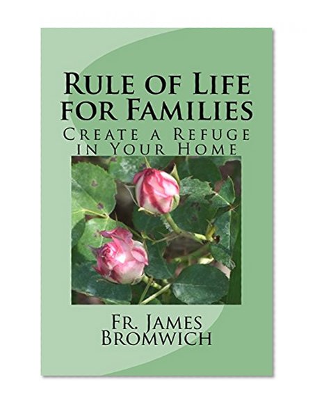 Book Cover Rule of Life for Families: Create a Refuge in Your Home
