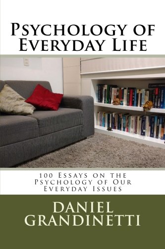 Book Cover Psychology of Everyday Life: 100 Essays on the Psychology of Our Everyday Issues