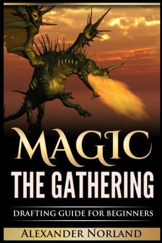 Book Cover Magic The Gathering: Drafting Guide For Beginners (MTG, Deck Building, Strategy)