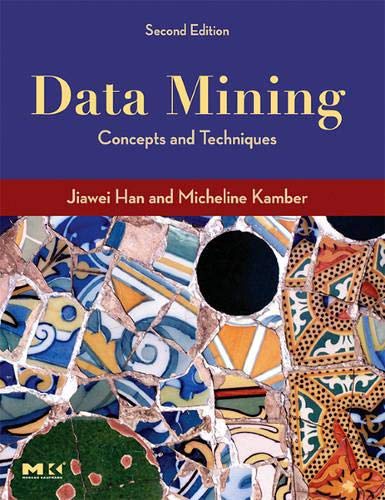 Book Cover Data Mining: Concepts and Techniques, Second Edition (The Morgan Kaufmann Series in Data Management Systems)