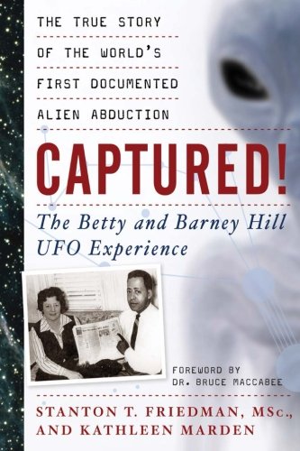 Book Cover Captured! The Betty and Barney Hill UFO Experience: The True Story of the World's First Documented Alien Abduction