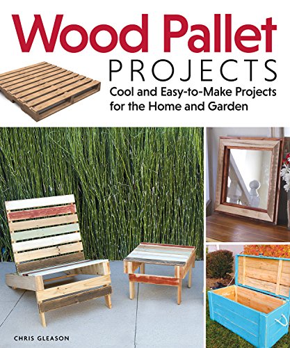 Book Cover Wood Pallet Projects: Cool and Easy-to-Make Projects for the Home and Garden (Fox Chapel Publishing) Learn How to Upcycle Pallets to Make One-of-a-Kind Furniture & Accessories, from Boxes to a Ukulele