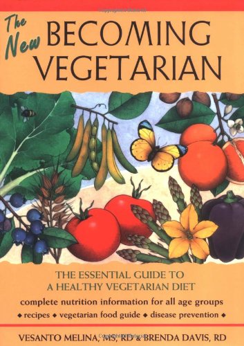 Book Cover The New Becoming Vegetarian: The Essential Guide To A Healthy Vegetarian Diet
